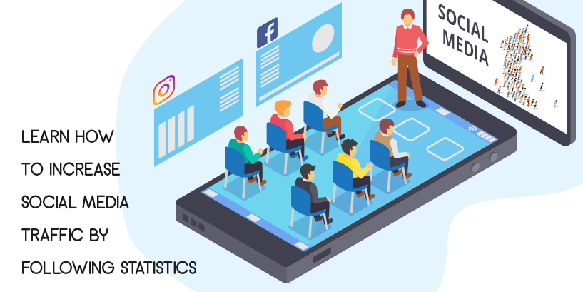 Learn How to Increase Social Media Traffic by Following Statistics