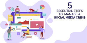 5 essential steps to manage a Social Media Crisis