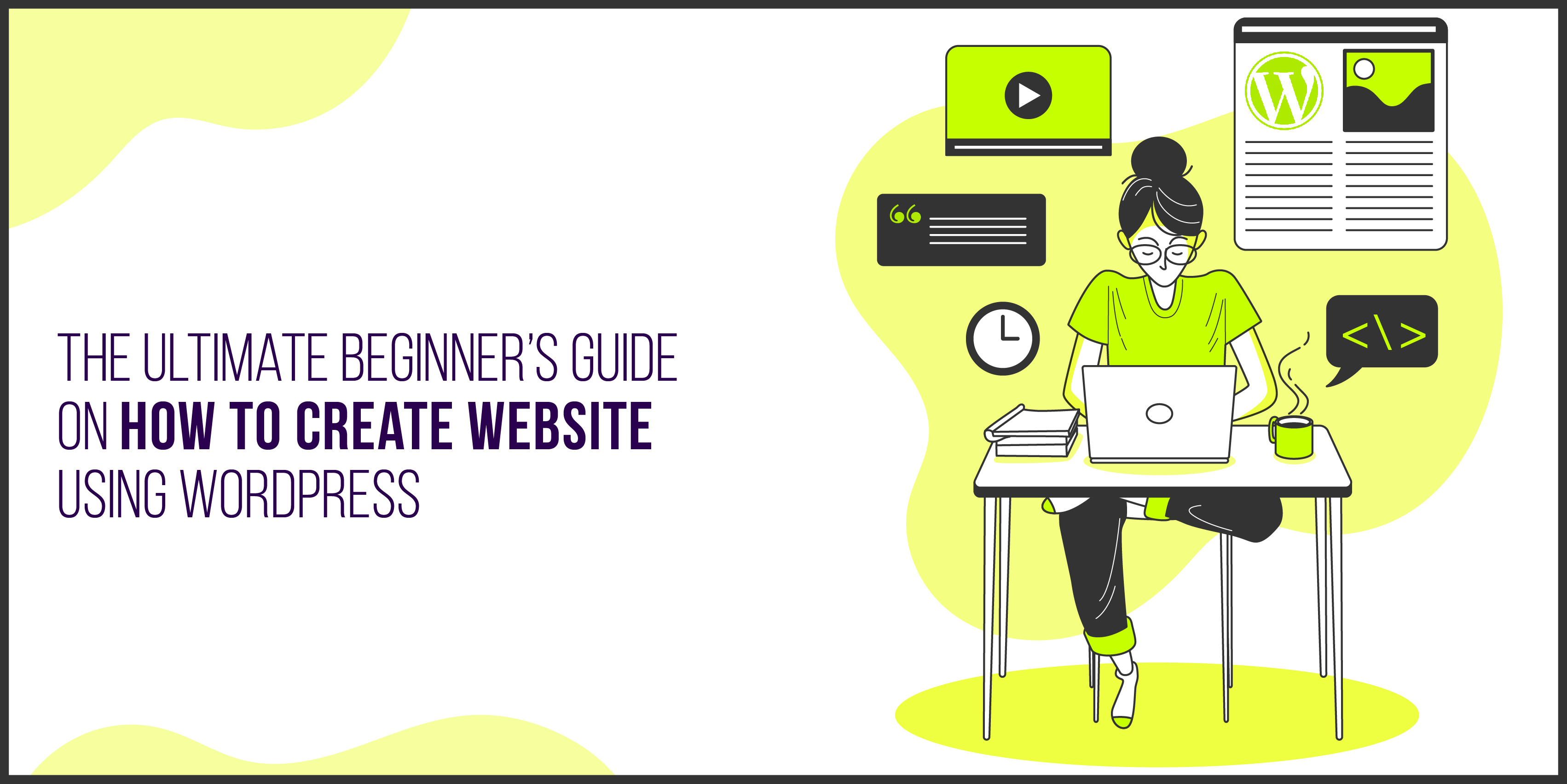 The Ultimate Beginner’s Guide on How to Create Website Using  WordPress